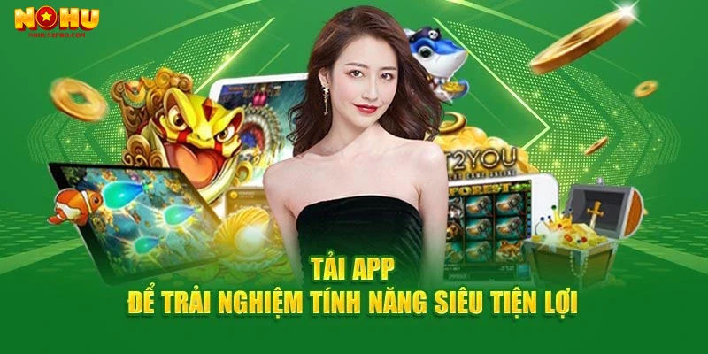 Lưu ý khi tải và sử dụng app Nohu52